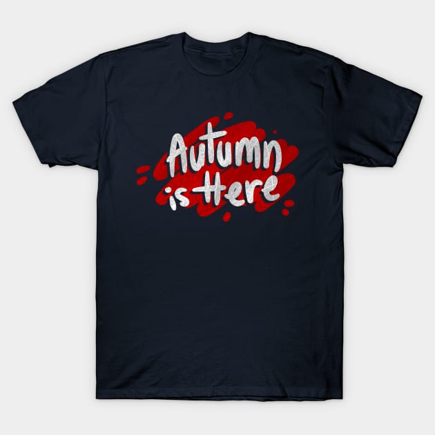 Autumn is here T-Shirt by A Comic Wizard